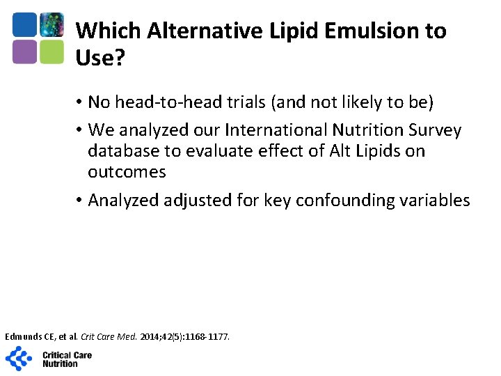 Which Alternative Lipid Emulsion to Use? • No head-to-head trials (and not likely to