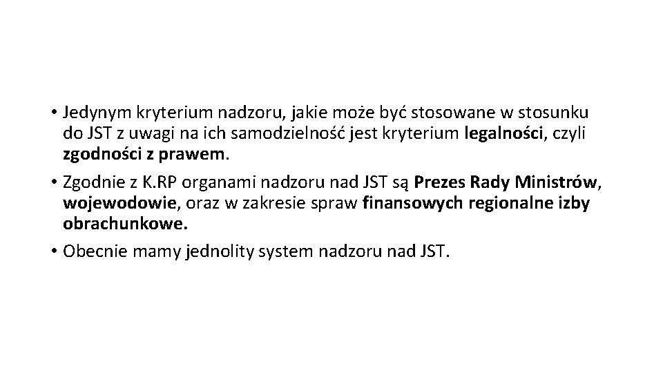  • Jedynym kryterium nadzoru, jakie może być stosowane w stosunku do JST z