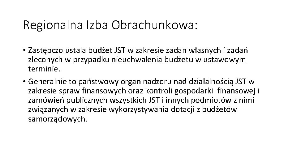 Regionalna Izba Obrachunkowa: • Zastępczo ustala budżet JST w zakresie zadań własnych i zadań