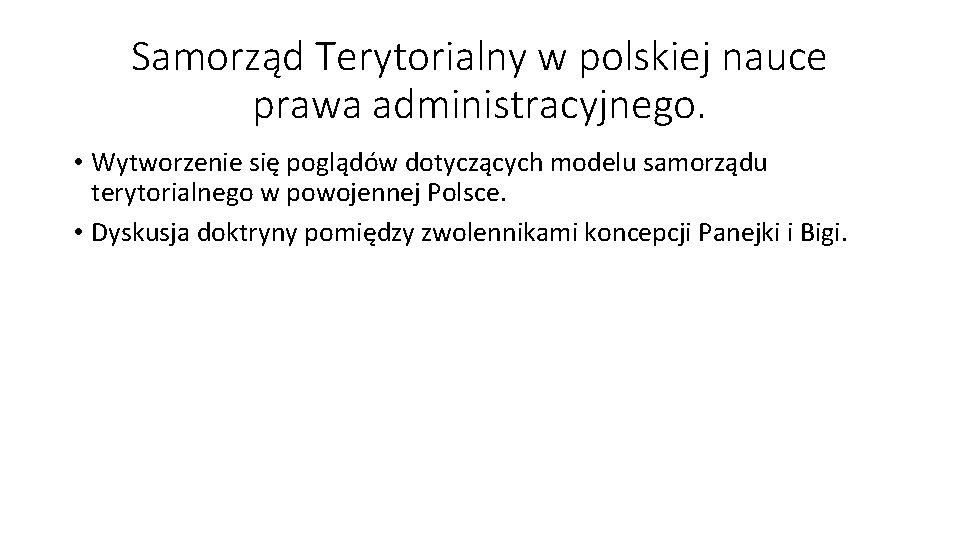 Samorząd Terytorialny w polskiej nauce prawa administracyjnego. • Wytworzenie się poglądów dotyczących modelu samorządu