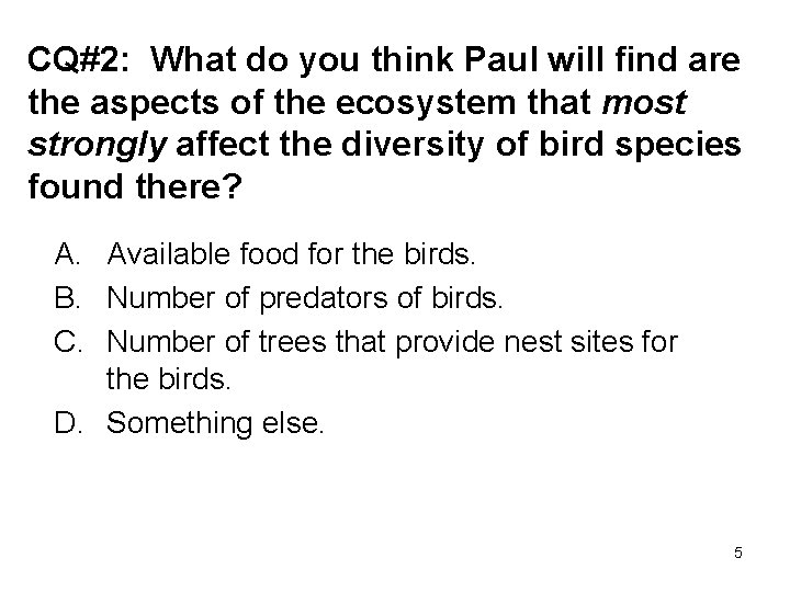 CQ#2: What do you think Paul will find are the aspects of the ecosystem