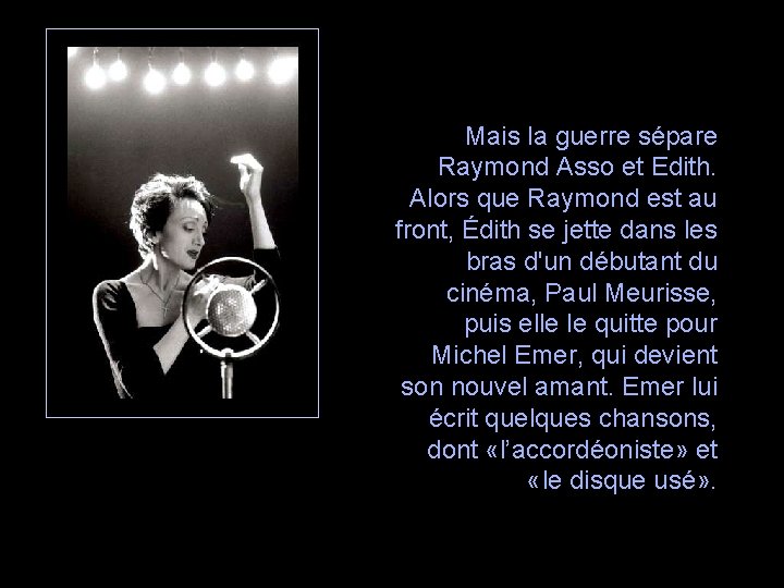 Mais la guerre sépare Raymond Asso et Edith. Alors que Raymond est au front,