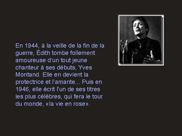 En 1944, à la veille de la fin de la guerre, Édith tombe follement