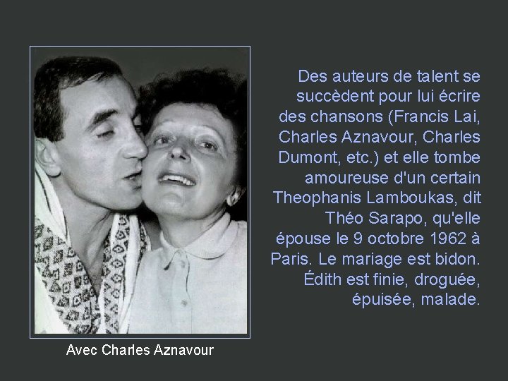 Des auteurs de talent se succèdent pour lui écrire des chansons (Francis Lai, Charles
