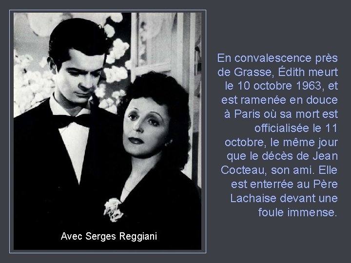 En convalescence près de Grasse, Édith meurt le 10 octobre 1963, et est ramenée