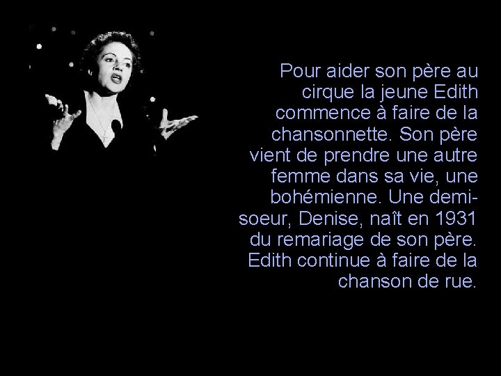 Pour aider son père au cirque la jeune Edith commence à faire de la