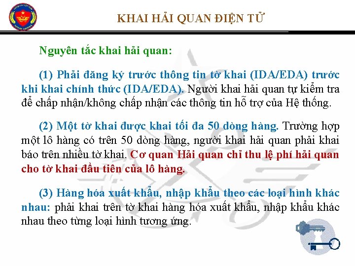 KHAI HẢI QUAN ĐIỆN TỬ Nguyên tắc khai hải quan: (1) Phải đăng ký