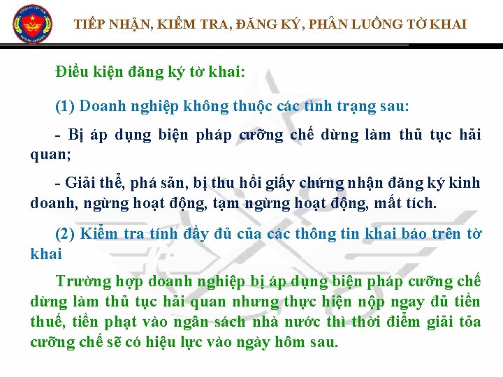 TIẾP NHẬN, KIỂM TRA, ĐĂNG KÝ, PH N LUỒNG TỜ KHAI Điều kiện đăng