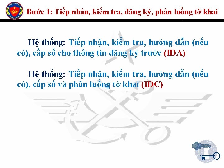 Bước 1: Tiếp nhận, kiểm tra, đăng ký, phân luồng tờ khai Hệ thống: