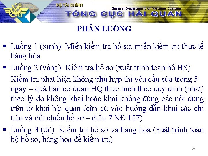 PH N LUỒNG § Luồng 1 (xanh): Miễn kiểm tra hồ sơ, miễn kiểm