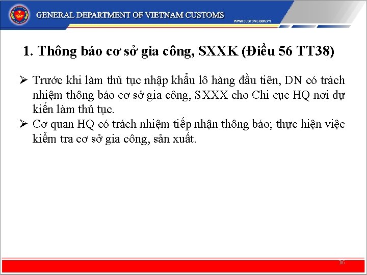 1. Thông báo cơ sở gia công, SXXK (Điều 56 TT 38) Ø Trước