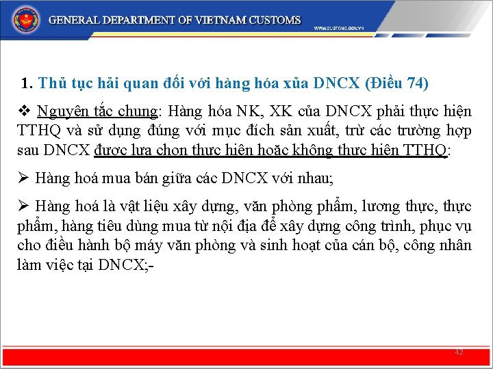 1. Thủ tục hải quan đối với hàng hóa xủa DNCX (Điều 74) v