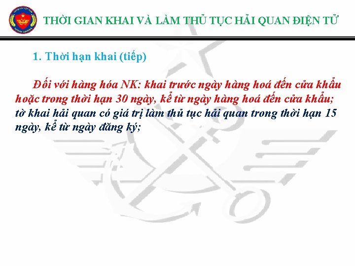 THỜI GIAN KHAI VÀ LÀM THỦ TỤC HẢI QUAN ĐIỆN TỬ 1. Thời hạn