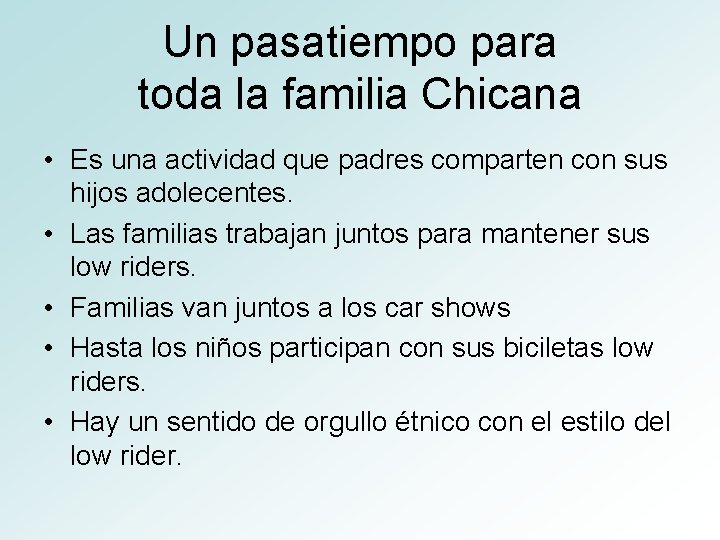 Un pasatiempo para toda la familia Chicana • Es una actividad que padres comparten