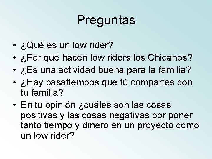 Preguntas • • ¿Qué es un low rider? ¿Por qué hacen low riders los