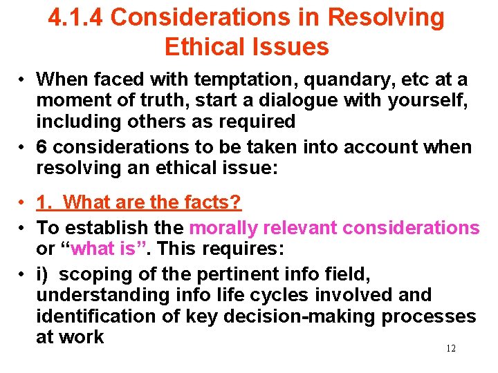 4. 1. 4 Considerations in Resolving Ethical Issues • When faced with temptation, quandary,