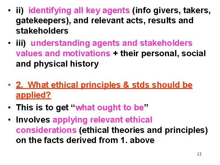  • ii) identifying all key agents (info givers, takers, gatekeepers), and relevant acts,