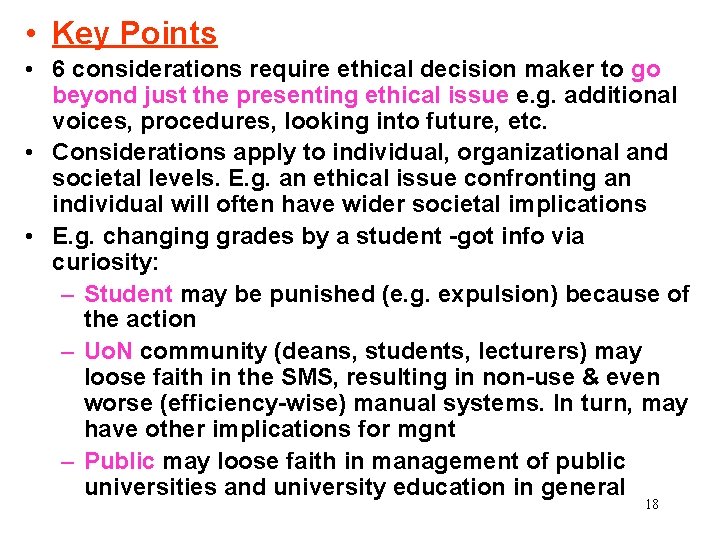  • Key Points • 6 considerations require ethical decision maker to go beyond
