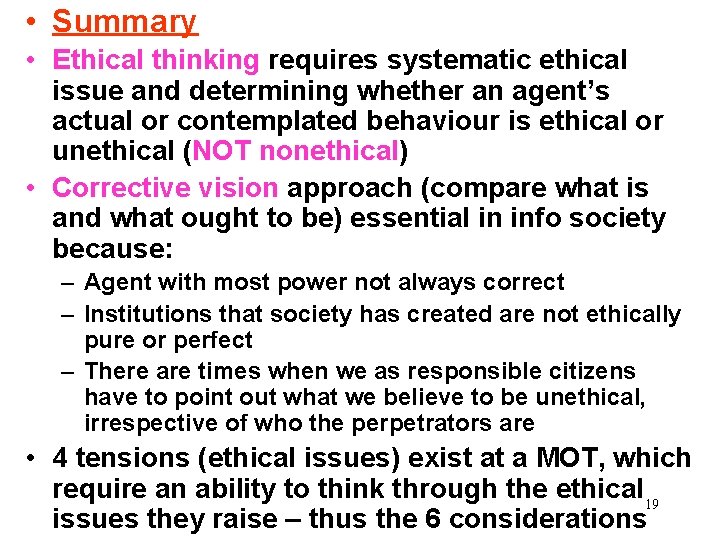  • Summary • Ethical thinking requires systematic ethical issue and determining whether an