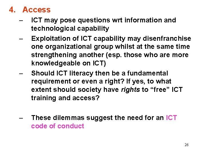 4. Access – – ICT may pose questions wrt information and technological capability Exploitation