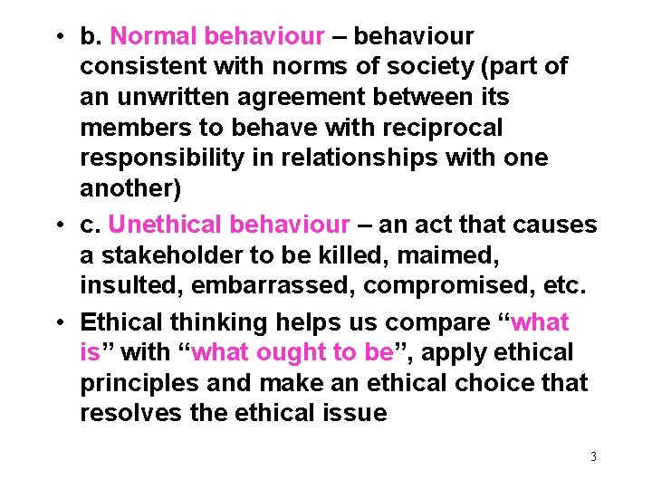  • b. Normal behaviour – behaviour consistent with norms of society (part of