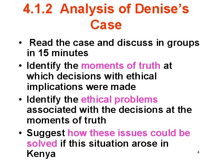 4. 1. 2 Analysis of Denise’s Case • Read the case and discuss in