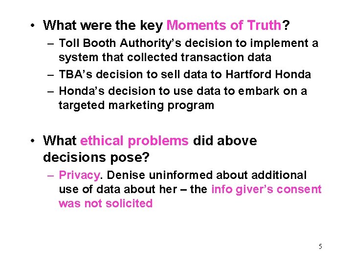  • What were the key Moments of Truth? – Toll Booth Authority’s decision