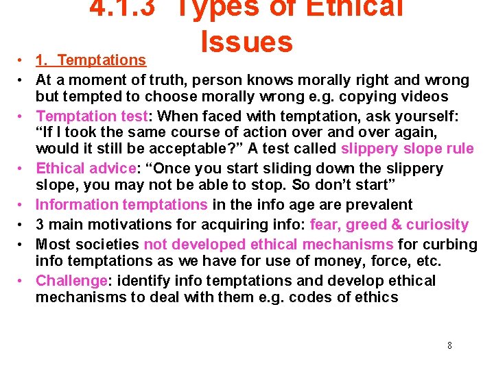 4. 1. 3 Types of Ethical Issues 1. Temptations • • At a moment