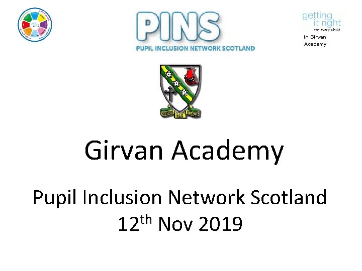 in Girvan Academy Pupil Inclusion Network Scotland 12 th Nov 2019 