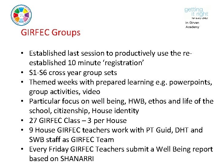 GIRFEC Groups in Girvan Academy • Established last session to productively use the reestablished