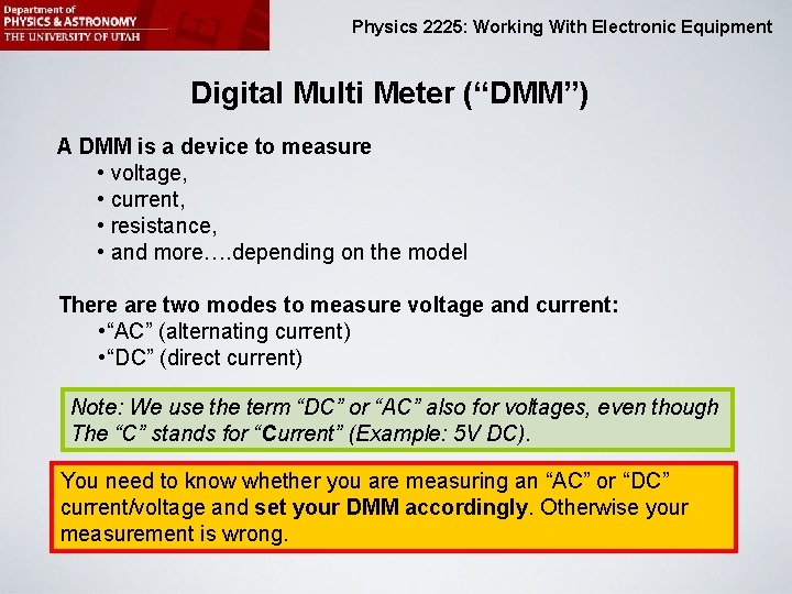 Physics 2225: Working With Electronic Equipment Digital Multi Meter (“DMM”) A DMM is a