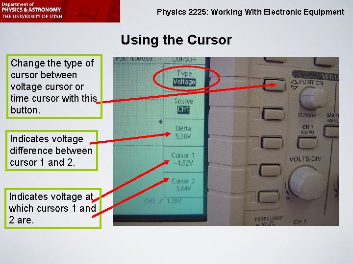 Physics 2225: Working With Electronic Equipment Using the Cursor Change the type of cursor