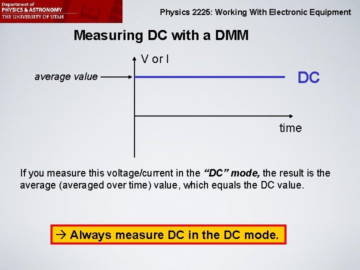 Physics 2225: Working With Electronic Equipment Measuring DC with a DMM V or I