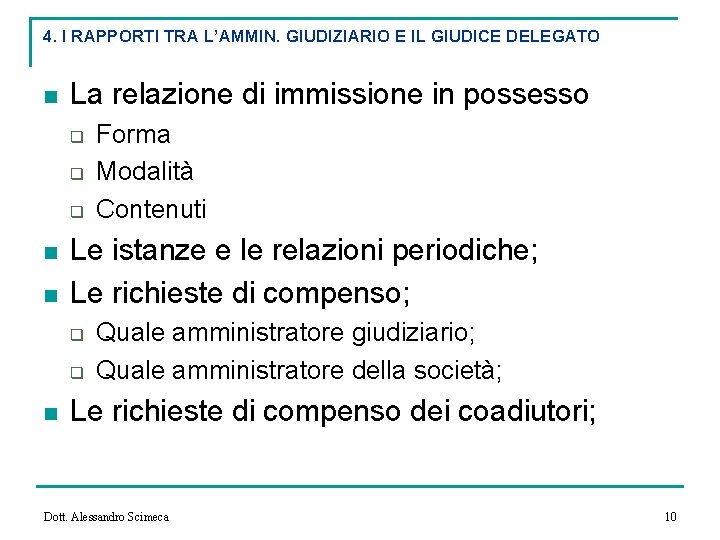 4. I RAPPORTI TRA L’AMMIN. GIUDIZIARIO E IL GIUDICE DELEGATO n La relazione di