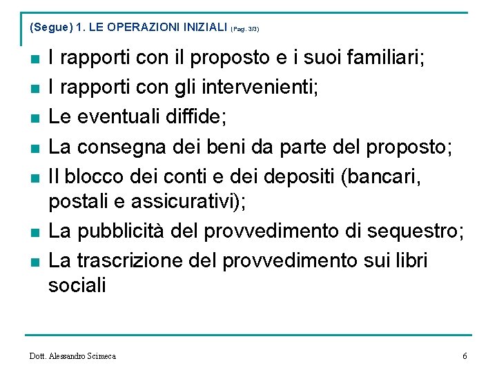 (Segue) 1. LE OPERAZIONI INIZIALI (Pag. 3/3) n n n n I rapporti con