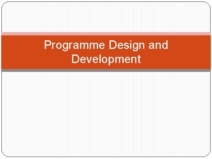 Programme Design and Development 