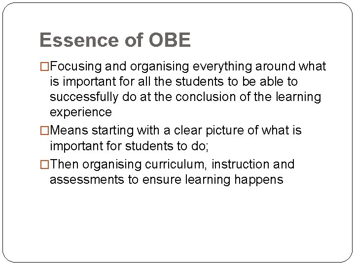 Essence of OBE �Focusing and organising everything around what is important for all the