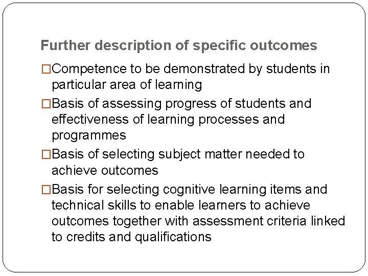 Further description of specific outcomes �Competence to be demonstrated by students in particular area