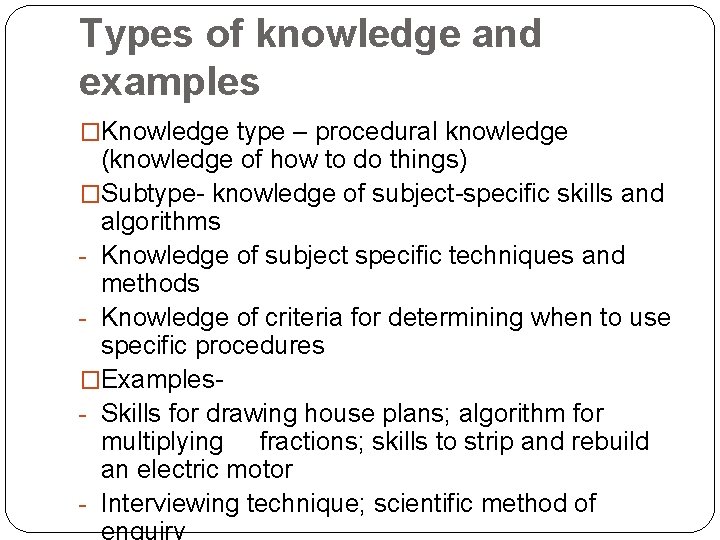 Types of knowledge and examples �Knowledge type – procedural knowledge (knowledge of how to