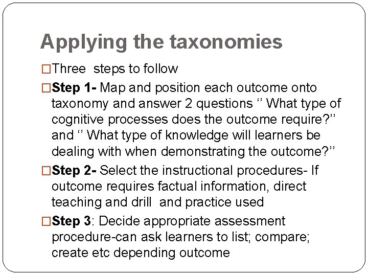 Applying the taxonomies �Three steps to follow �Step 1 - Map and position each