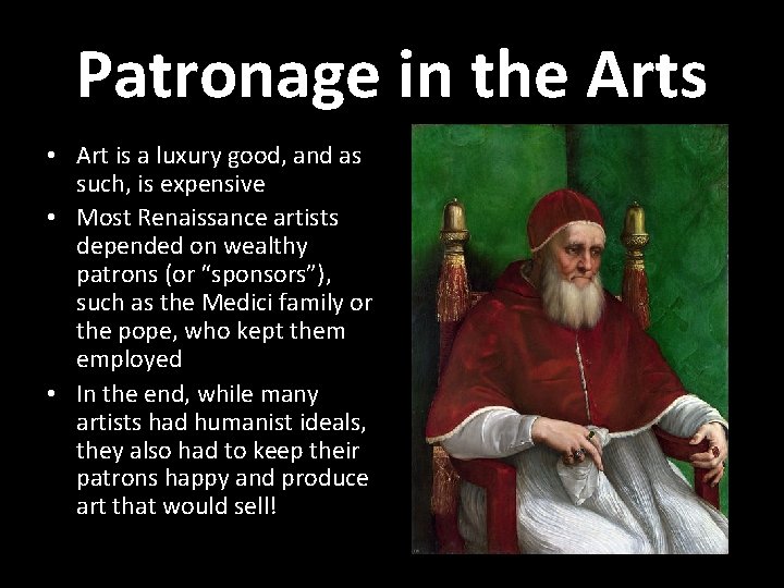 Patronage in the Arts • Art is a luxury good, and as such, is