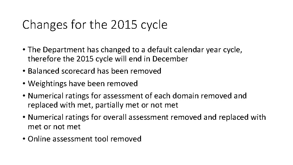 Changes for the 2015 cycle • The Department has changed to a default calendar Changes for the 2015 cycle • The Department has changed to a default calendar