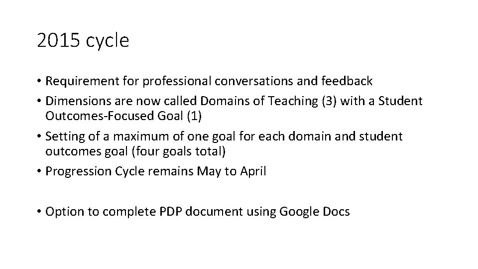 2015 cycle • Requirement for professional conversations and feedback • Dimensions are now called 2015 cycle • Requirement for professional conversations and feedback • Dimensions are now called