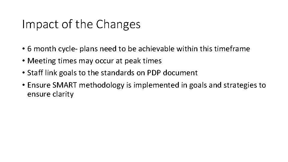 Impact of the Changes • 6 month cycle- plans need to be achievable within Impact of the Changes • 6 month cycle- plans need to be achievable within