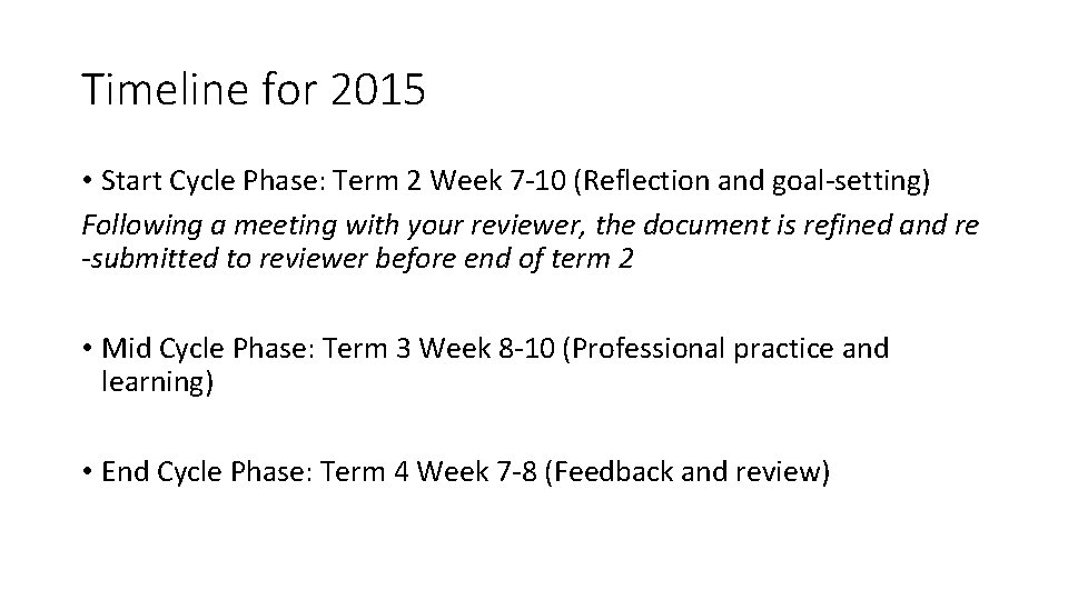 Timeline for 2015 • Start Cycle Phase: Term 2 Week 7 -10 (Reflection and Timeline for 2015 • Start Cycle Phase: Term 2 Week 7 -10 (Reflection and