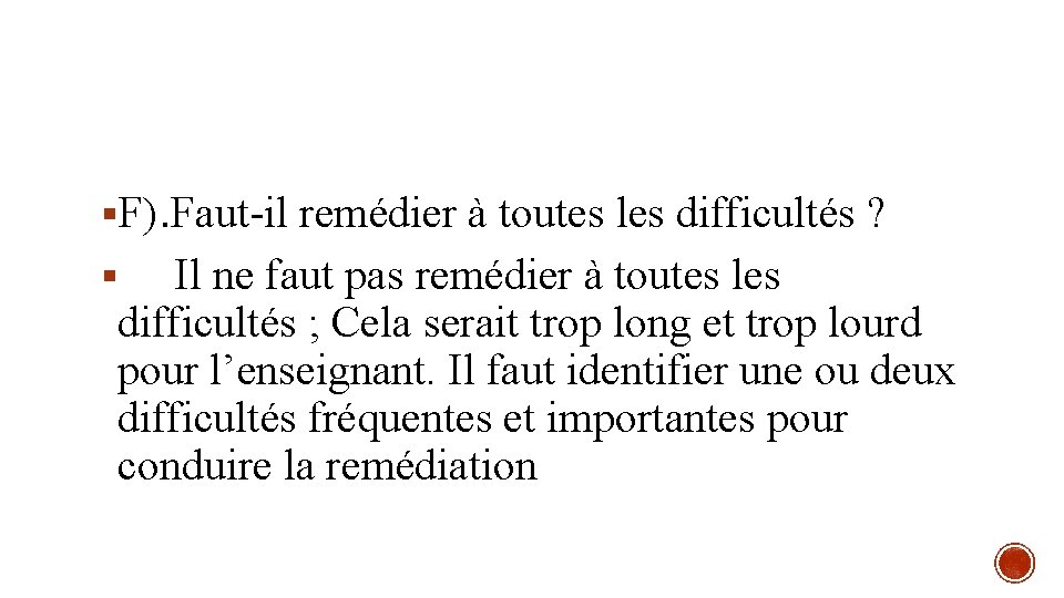 §F). Faut-il remédier à toutes les difficultés ? § Il ne faut pas remédier