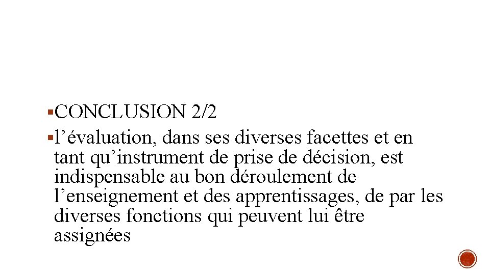 §CONCLUSION 2/2 §l’évaluation, dans ses diverses facettes et en tant qu’instrument de prise de