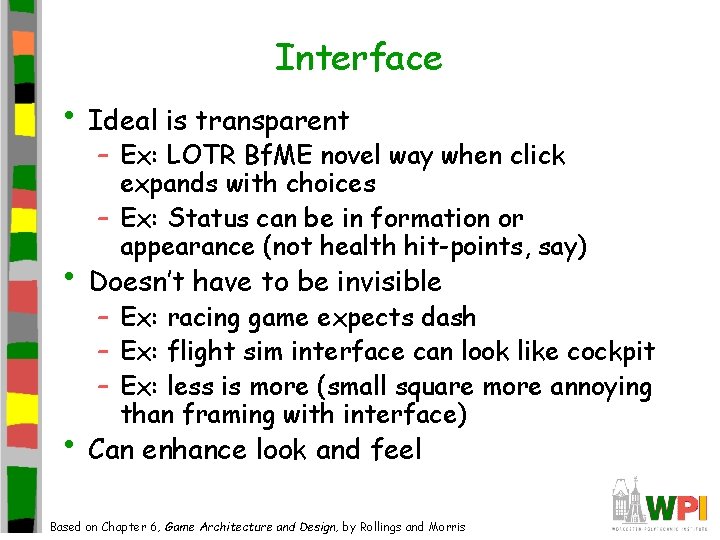 Interface • Ideal is transparent – Ex: LOTR Bf. ME novel way when click Interface • Ideal is transparent – Ex: LOTR Bf. ME novel way when click