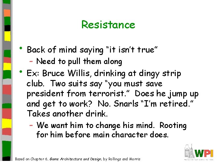 Resistance • Back of mind saying “it isn’t true” – Need to pull them Resistance • Back of mind saying “it isn’t true” – Need to pull them