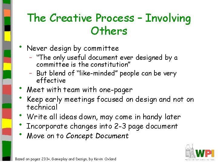 The Creative Process – Involving Others • • • Never design by committee – The Creative Process – Involving Others • • • Never design by committee –